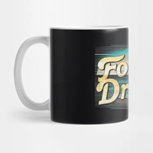 Follow Your Dreams Mug